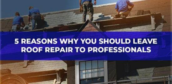 5 Reasons Why You Should Leave Roof Repair To Professionals
